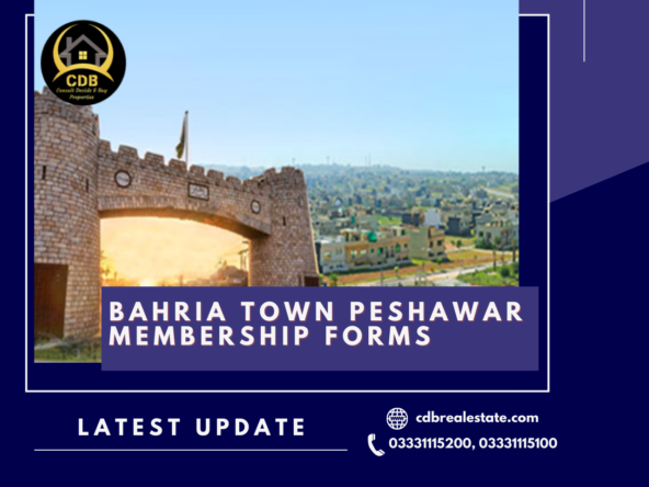 Bahria Town Peshawar Membership Forms: Latest Update