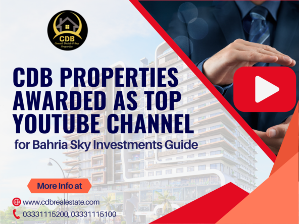CDB Properties Awarded As Top YouTube Channel for Bahria Sky Investments Guide