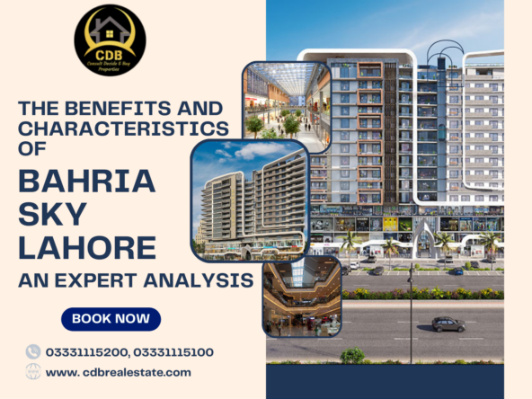 The Benefits and Characteristics of Bahria Sky Lahore: An Expert Analysis