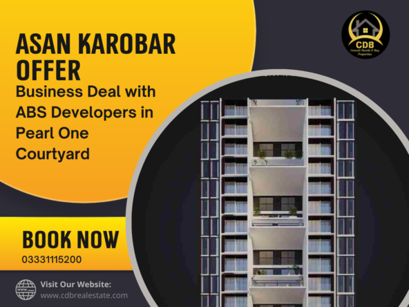 Asan Karobar Offer: Business Deal with ABS Developers in Pearl One Courtyard