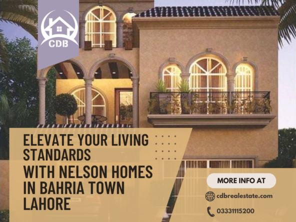 Elevate Your Living Standards with Nelson Homes in Bahria Town Lahore