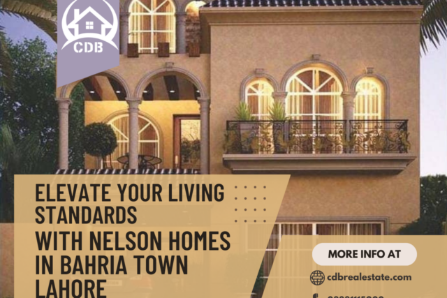 Elevate Your Living Standards with Nelson Homes in Bahria Town Lahore