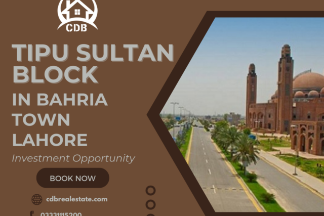 Tipu Sultan Block in Bahria Town Lahore: Investment Opportunity