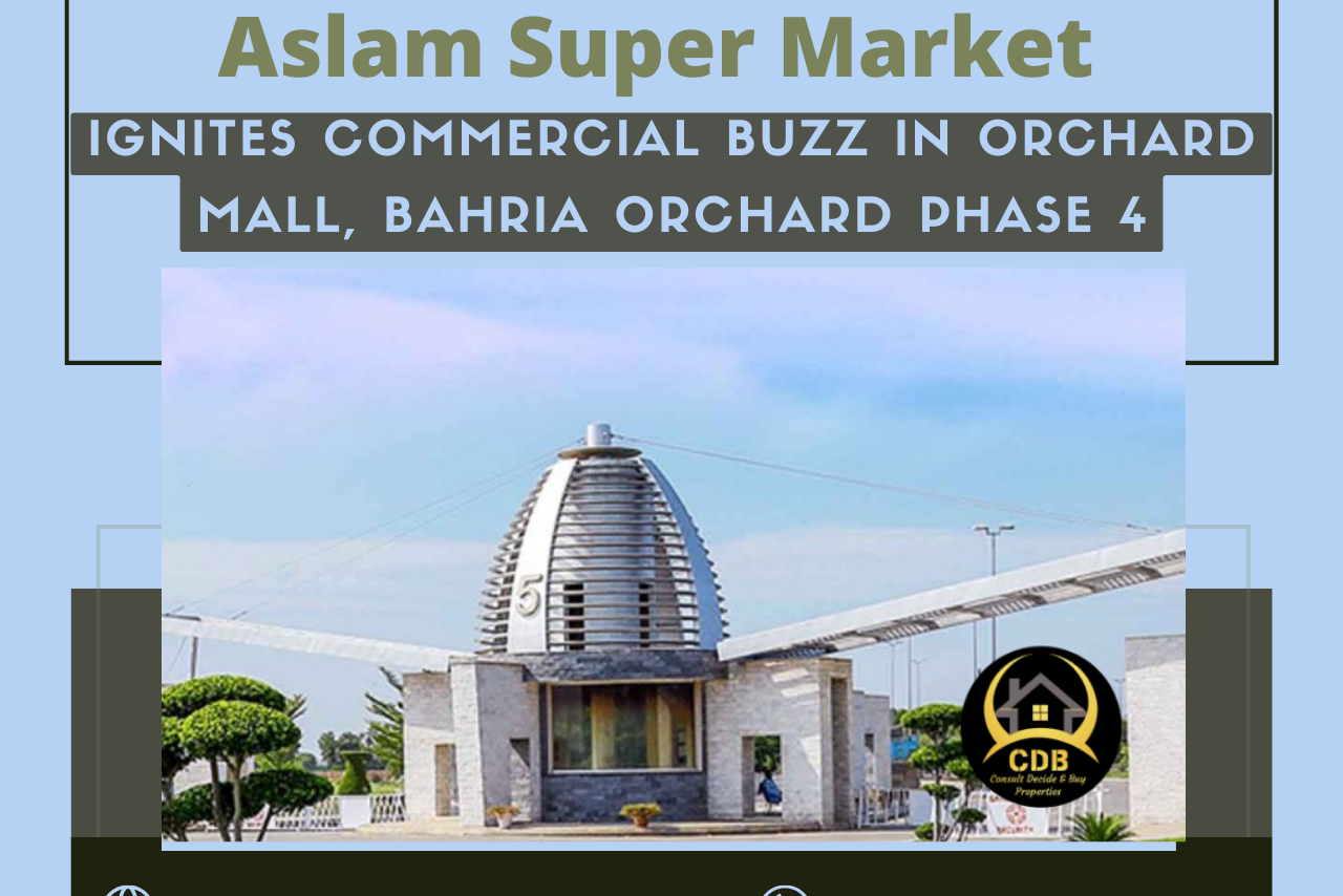 Aslam Super Market Ignites Commercial Buzz in Orchard Mall, Bahria Orchard Phase 4