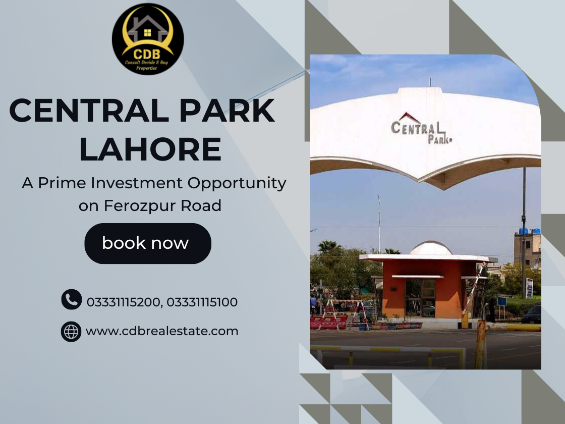 Central Park Lahore: A Prime Investment Opportunity on Ferozpur Road
