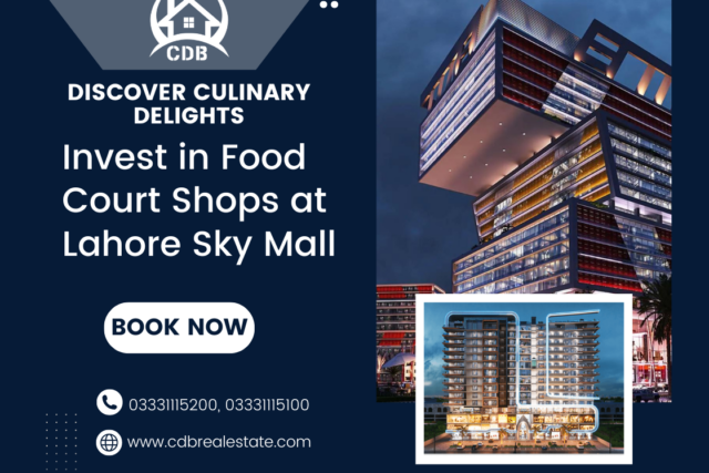 Discover Culinary Delights Invest in Food Court Shops at Lahore Sky Mall