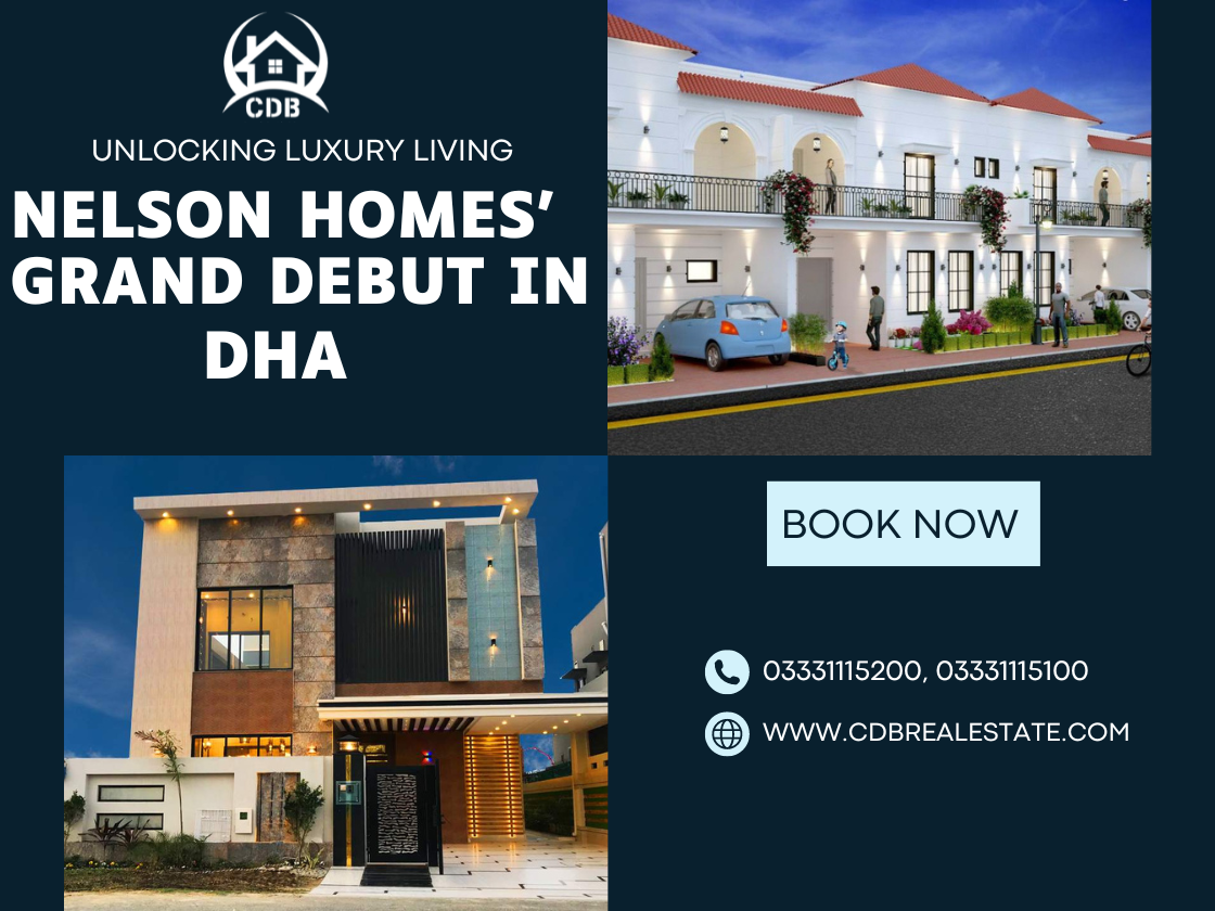 Unlocking Luxury Living: Nelson Homes' Exciting Launch in DHA