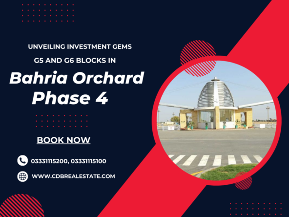 Unveiling Investment Gems G5 and G6 Blocks in Bahria Orchard Phase 4