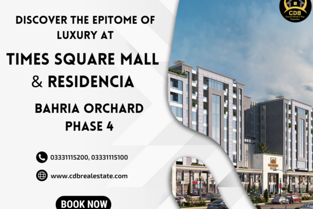 Discover the Epitome of Luxury at Times Square Mall & Residencia, Bahria Orchard Phase 4