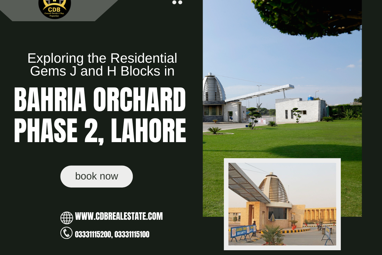 Exploring the Residential Gems: J and H Blocks in Bahria Orchard Phase 2, Lahore