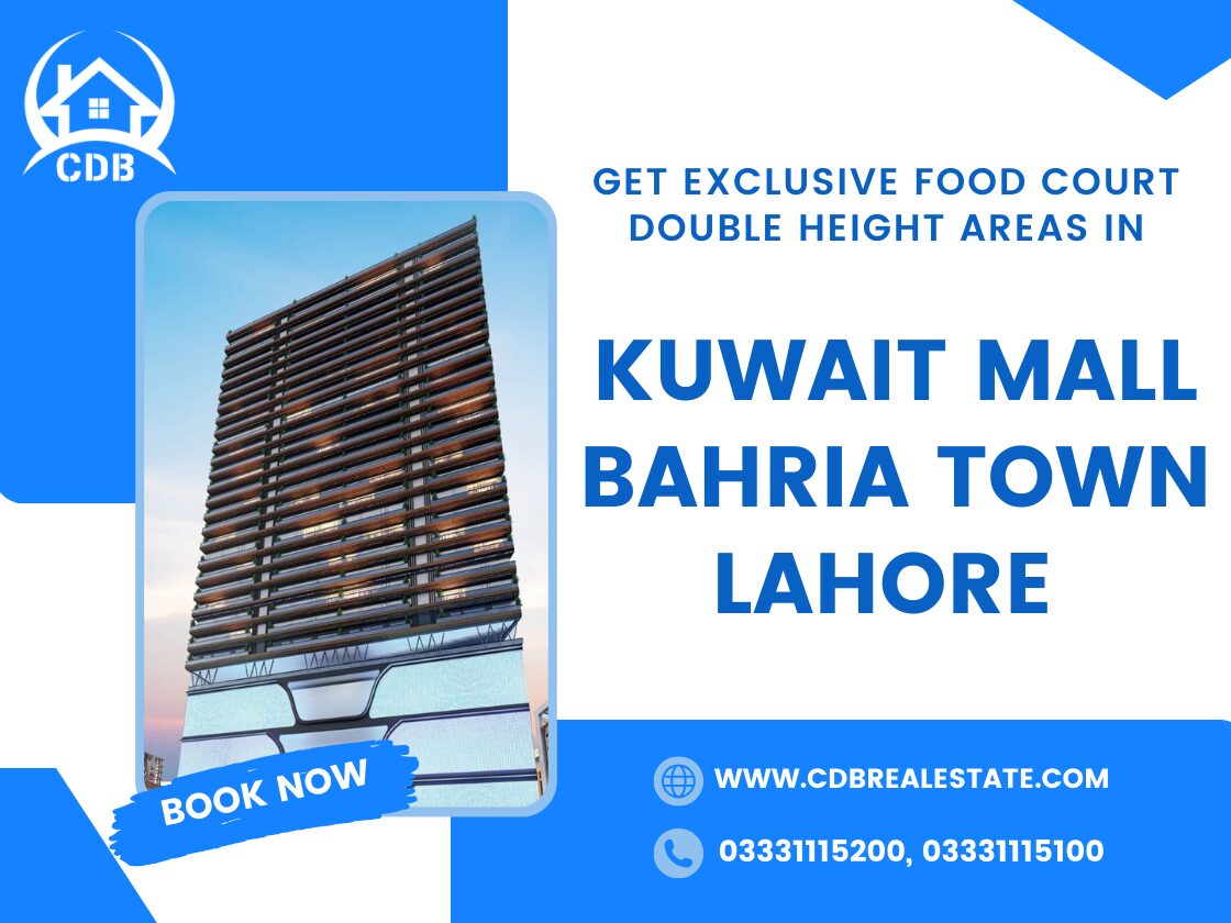 Get Exclusive Food Court Double Height Areas in Kuwait Mall Bahria Town Lahore 