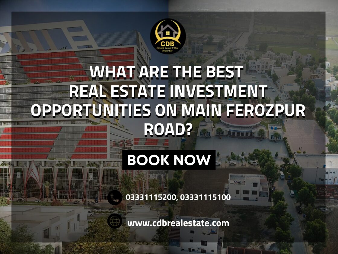 Best Real Estate Investment Opportunities on Main Ferozpur Road