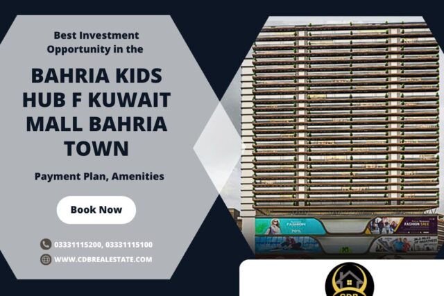 Best Investment Opportunity in the Bahria Kids Hub of Kuwait Mall Bahria Town, Payment Plan, Amenities  