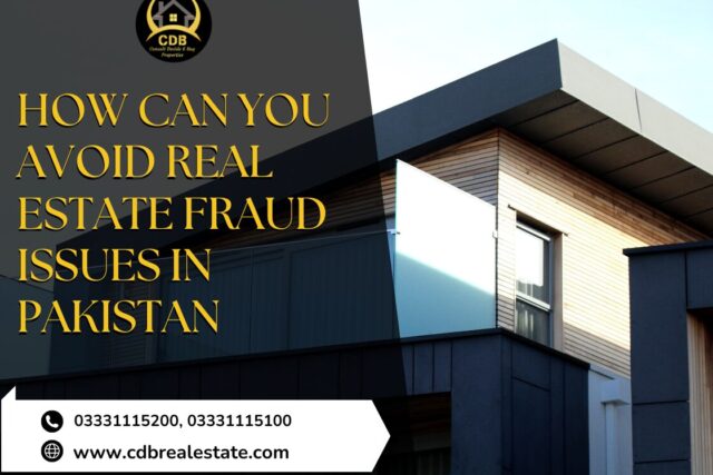 Real Estate Fraud Issues in Pakistan