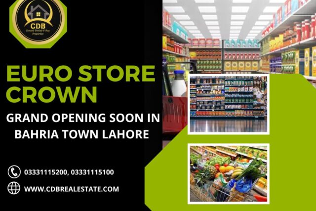 Euro Store Crown Grand Opening Soon in Bahria Town Lahore