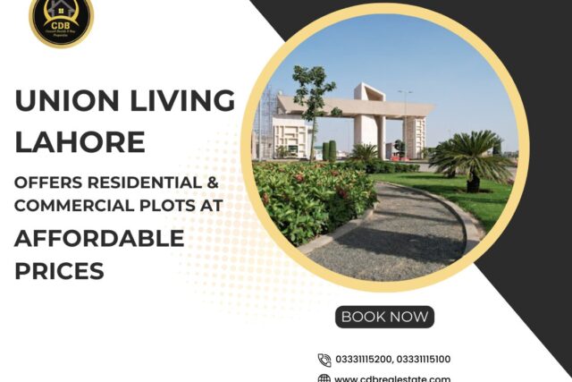 Union Living Lahore Offers Residential & Commercial Plots at Affordable Prices