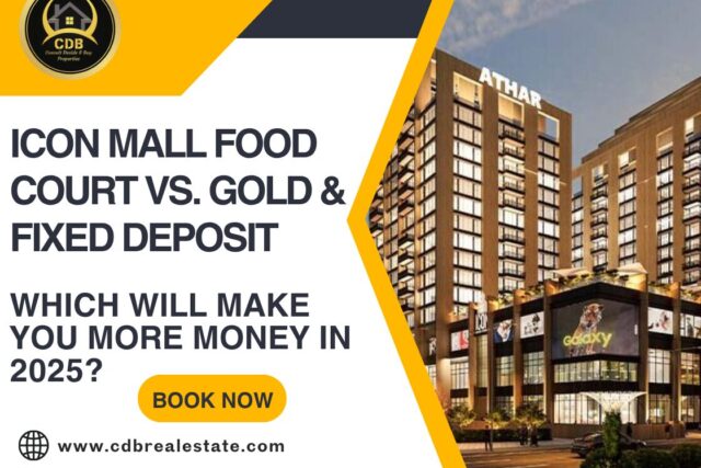 Icon Mall Food Court vs. Gold & Fixed Deposit – Which Will Make You More Money in 2025?