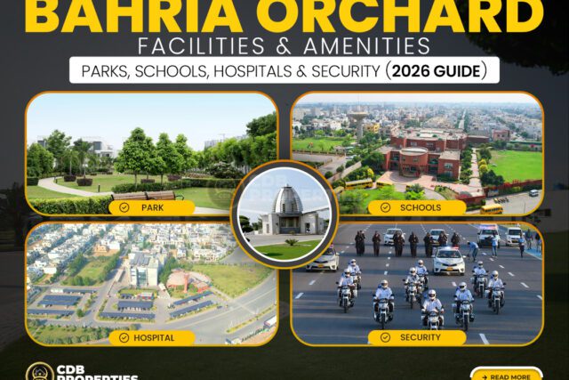 Bahria Orchard Facilities & Amenities – Parks, Schools, Hospitals & Security (2026 Guide)