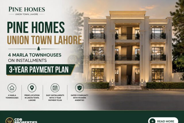Pine Homes Union Town Lahore – 4 Marla Townhouses on Installments with 3-Year Payment Plan