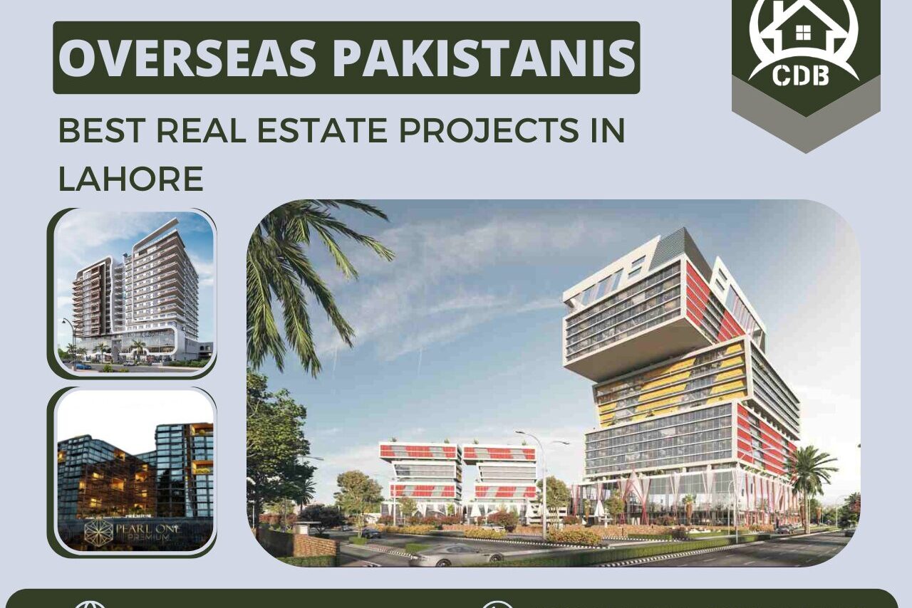 Best Real Estate Projects in Lahore for Overseas Pakistanis